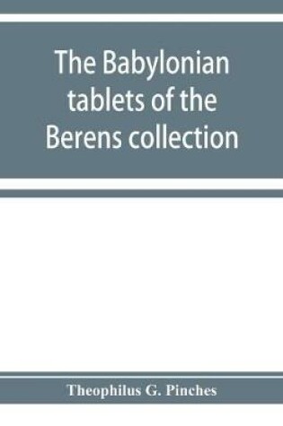 Cover of The Babylonian tablets of the Berens collection