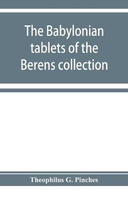 Book cover for The Babylonian tablets of the Berens collection