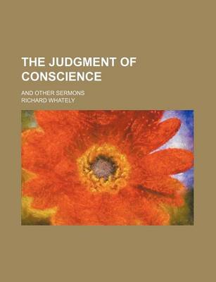 Book cover for The Judgment of Conscience; And Other Sermons