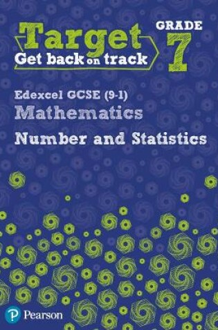 Cover of Target Grade 7 Edexcel GCSE (9-1) Mathematics Number and Statistics Workbook