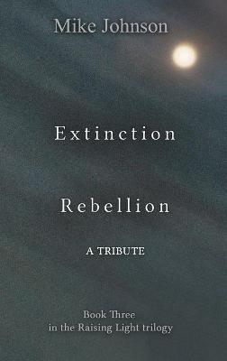 Book cover for Extinction Rebellion: a Tribute