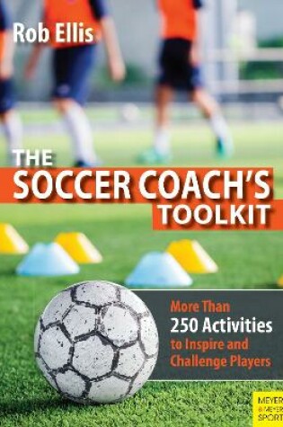 Cover of The Soccer Coach's Toolkit