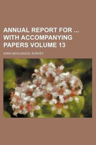 Cover of Annual Report for with Accompanying Papers Volume 13