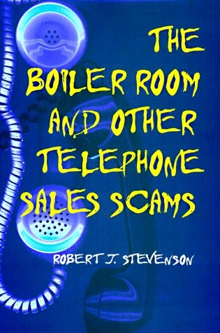 Cover of The Boiler Room and Other Telephone Sales Scams