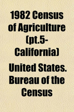 Cover of 1982 Census of Agriculture (PT.5- California)