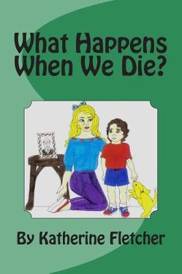 Book cover for What Happens When We Die?