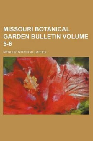 Cover of Missouri Botanical Garden Bulletin Volume 5-6