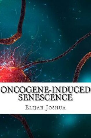 Cover of Oncogene-Induced Senescence