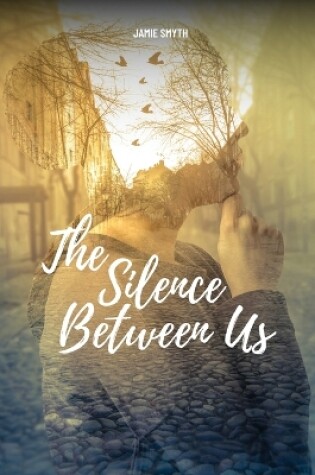 Cover of The Silence Between Us