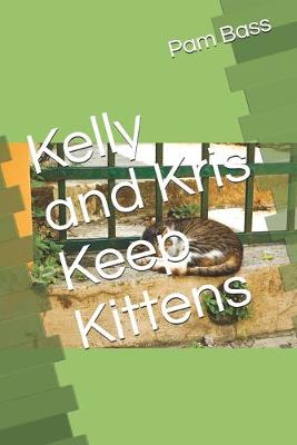 Book cover for Kelly and Kris Keep Kittens