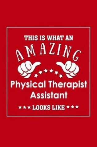 Cover of This is What an Amazing Physical Therapist Assistant Look Like