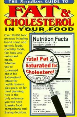 Cover of The NutriBase Guide to Fat and Cholesterol in Your Food