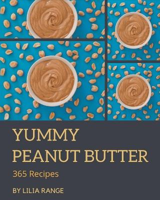 Book cover for 365 Yummy Peanut Butter Recipes