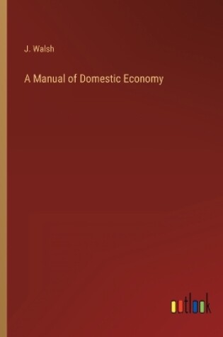 Cover of A Manual of Domestic Economy