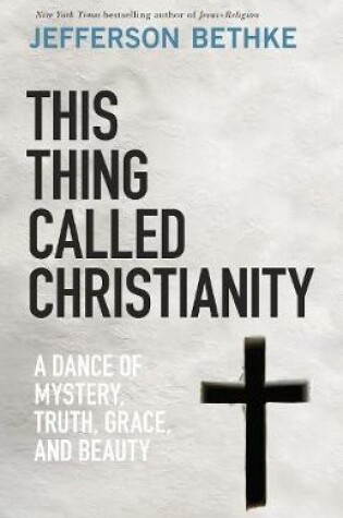 Cover of This Thing Called Christianity