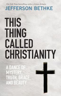 Book cover for This Thing Called Christianity