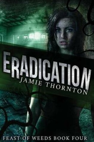 Cover of Eradication (Feast of Weeds)