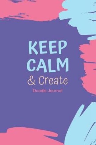 Cover of Keep Calm & Create Doodle Journal