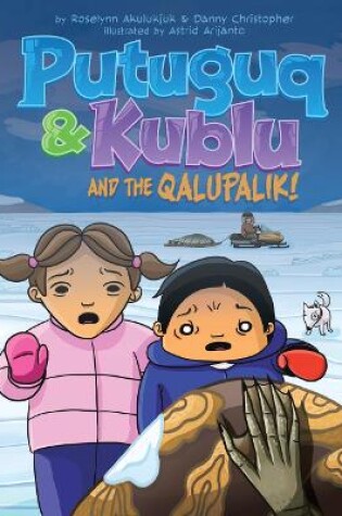 Cover of Putuguq and Kublu and the Qalupalik!