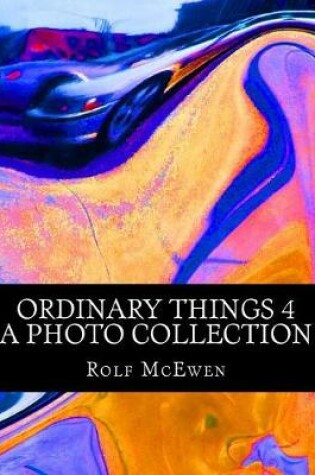 Cover of Ordinary Things 4 - A Photo Collection