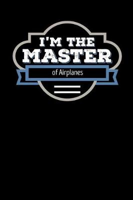 Book cover for I'm the Master of Airplanes
