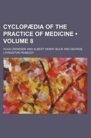 Cover of Cyclopaedia of the Practice of Medicine (Volume 8)