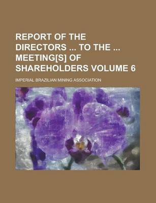 Book cover for Report of the Directors to the Meeting[s] of Shareholders Volume 6