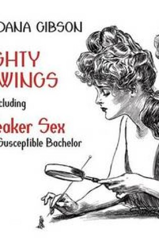Cover of Eighty Drawings: Including "The Weaker Sex: The Story of a Susceptible Bachelor"