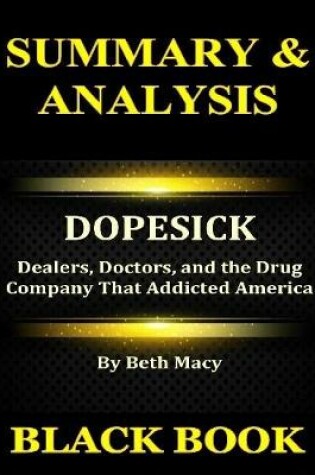 Cover of Summary & Analysis : Dopesick By Beth Macy Dealers, Doctors, and the Drug Company That Addicted America