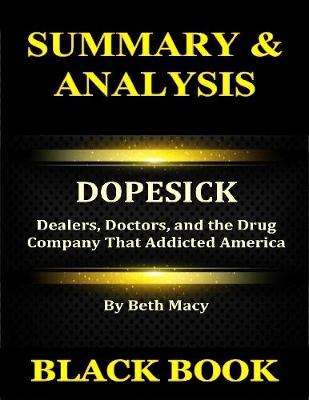 Book cover for Summary & Analysis : Dopesick By Beth Macy Dealers, Doctors, and the Drug Company That Addicted America