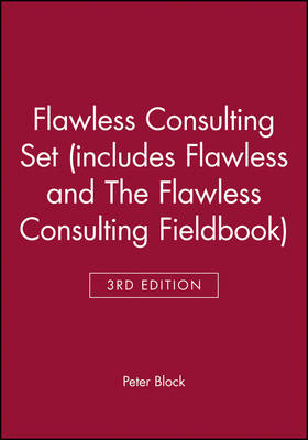 Book cover for Flawless Consulting 3e Set (includes Flawless Consulting 3e and The Flawless Consulting Fieldbook)