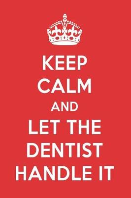 Book cover for Keep Calm and Let the Dentist Handle It