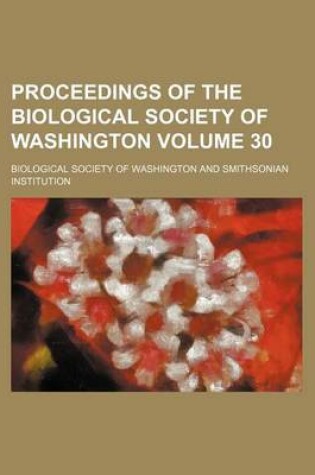 Cover of Proceedings of the Biological Society of Washington Volume 30