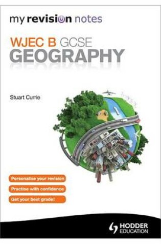 Cover of My Revision Notes: WJEC B GCSE Geography