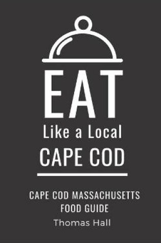 Cover of Eat Like a Local- Cape Cod