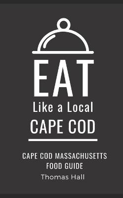 Book cover for Eat Like a Local- Cape Cod