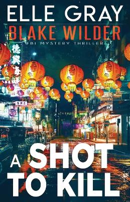 Cover of A Shot to Kill