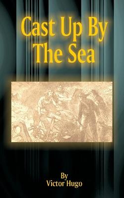 Book cover for Cast Up by the Sea