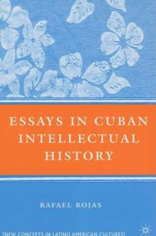 Cover of Essays in Cuban Intellectual History: New Concepts in Latino American Cultures