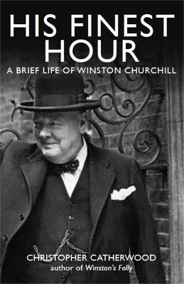 Book cover for His Finest Hour: A Brief Life of Winston Churchill