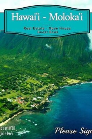 Cover of Hawai'i - Moloka'i Real Estate Open House Guest Book