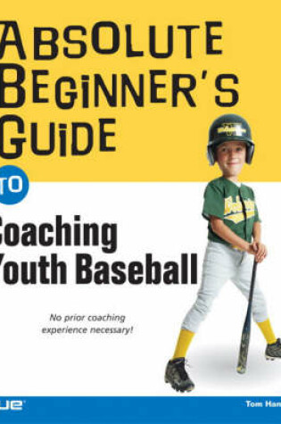 Cover of Absolute Beginner's Guide to Coaching Youth Baseball