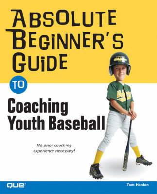 Book cover for Absolute Beginner's Guide to Coaching Youth Baseball