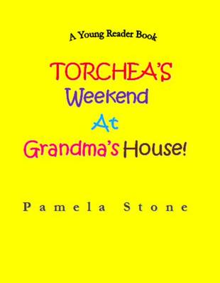 Book cover for Torchea's Weekend at Grandma's House