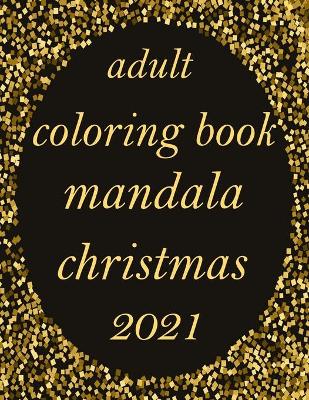 Book cover for adult coloring book mandala christmas 2021