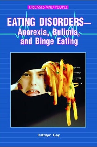 Cover of Eating Disorders: Anorexia, Bulimia, and Binge Eating