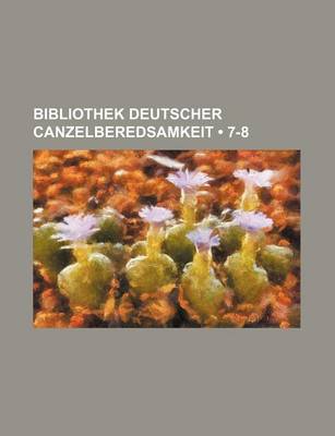 Book cover for Bibliothek Deutscher Canzelberedsamkeit (7-8)