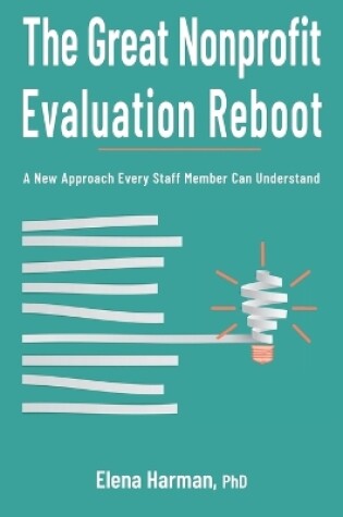 Cover of The Great Nonprofit Evaluation Reboot