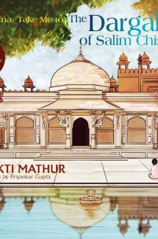 Cover of Amma, Take Me to the Dargah of Salim Chishti