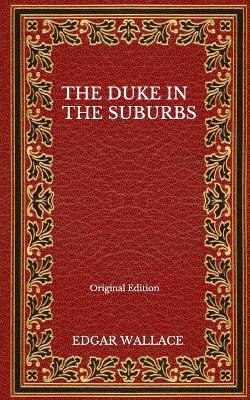 Book cover for The Duke In The Suburbs - Original Edition